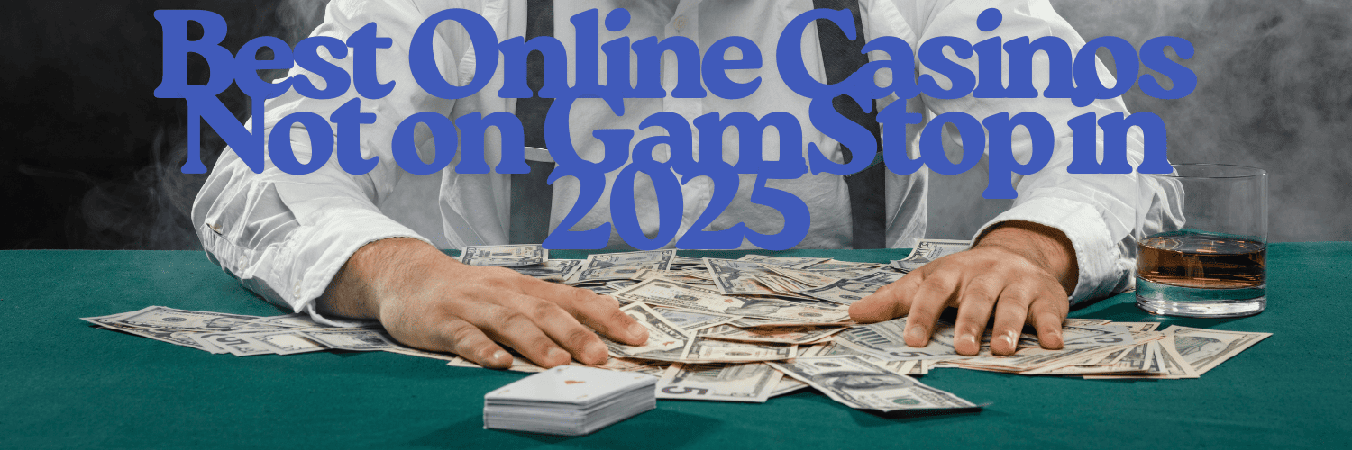 Discovering the Best Casinos Not on Gamstop in the UK 547232735